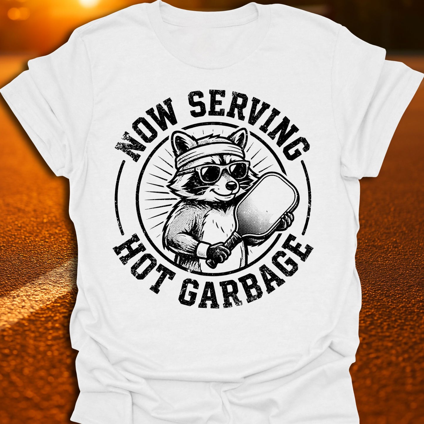 Now Serving Hot Garbage Pickleball T-Shirt