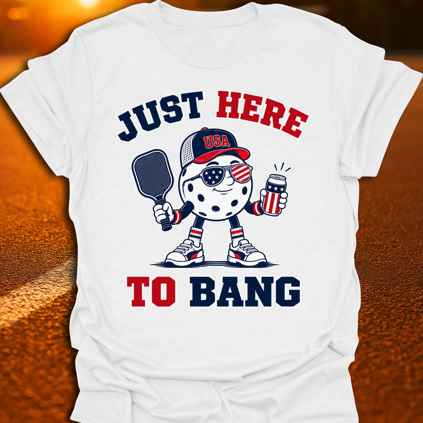 Just Here To Bang Patriot Pickleball T-Shirt