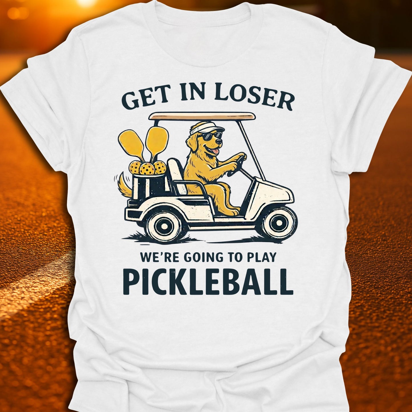 Get In Loser Dog Pickleball T-Shirt