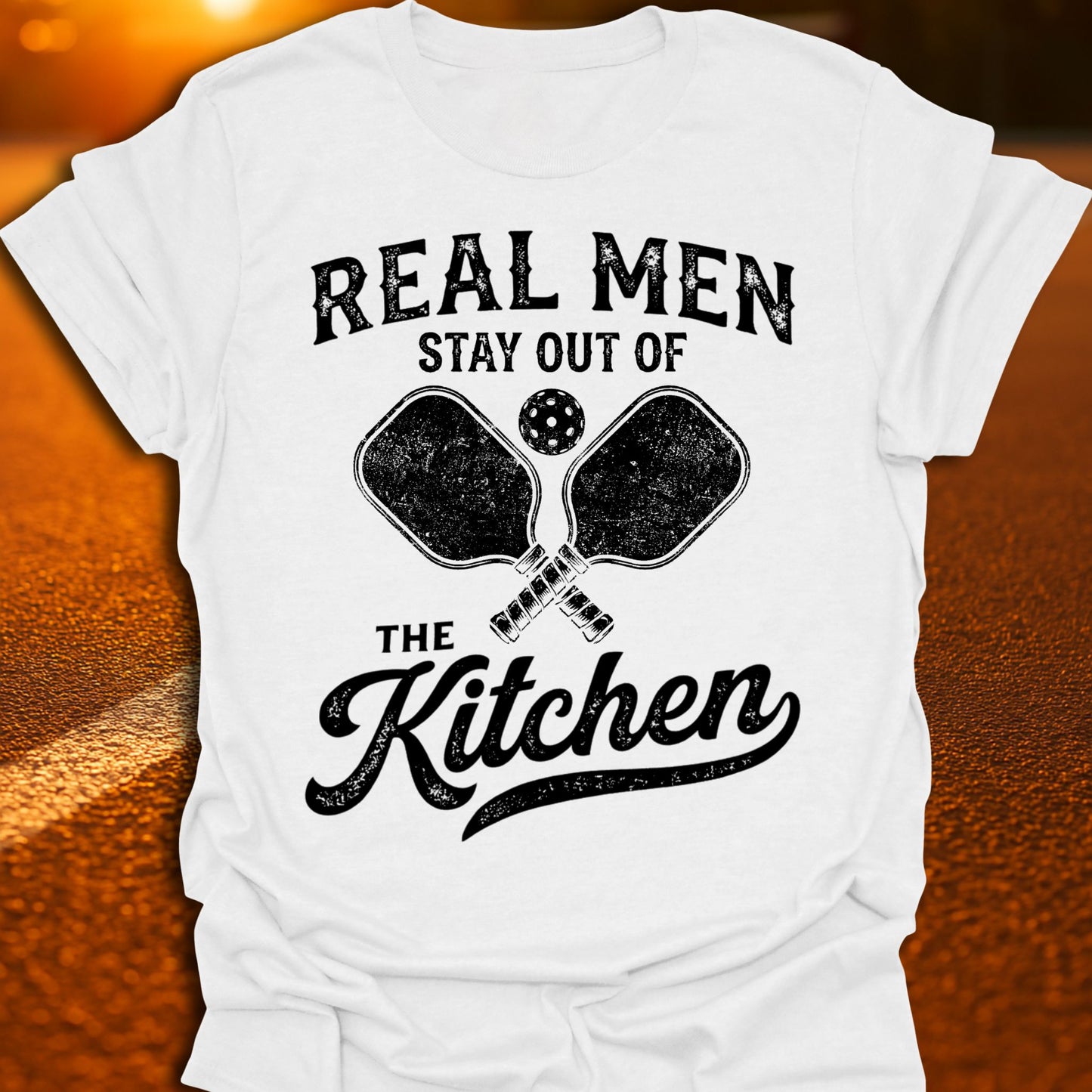 Real Men Stay Out Of The Kitchen Pickleball T-Shirt