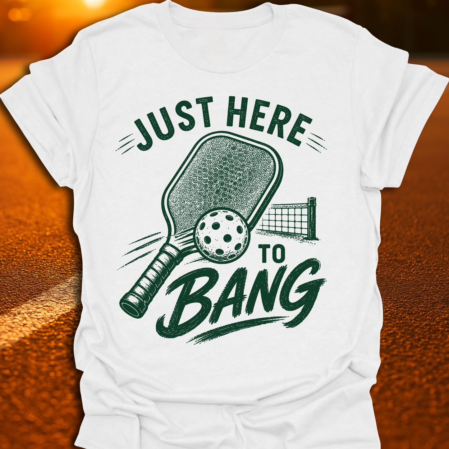 Just Here To Bang Pickleball T-Shirt